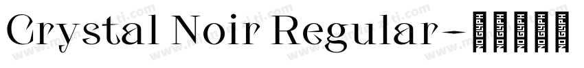 Crystal Noir Regular字体转换